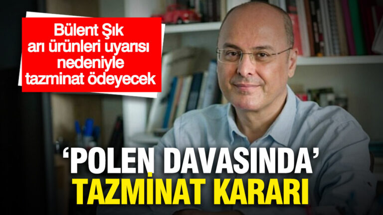 bulent-sik-polen-ve-ari-urunleri-uyarisi-nedeniyle-50-bin-tl-tazminat-odeyecek-41ySarGV