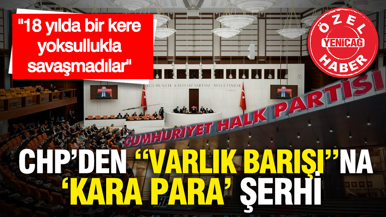chpden-varlik-barisina-kara-para-serhi-18-yilda-bir-kere-yoksullukla-savasamadilar-7GVKG2HD